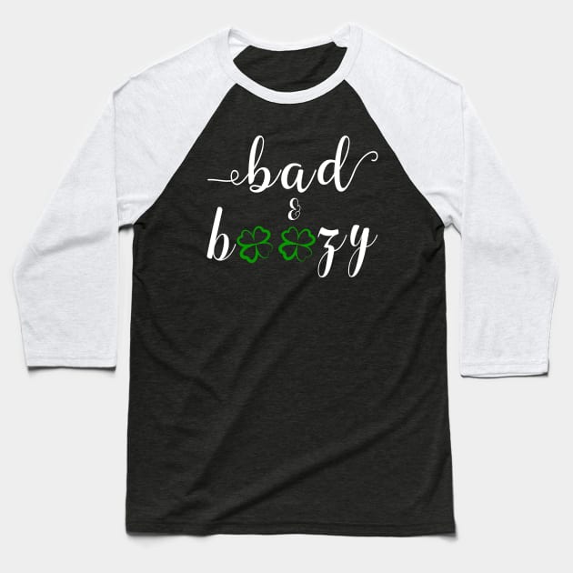 Bad and Boozy Shirt St Patricks Baseball T-Shirt by CMDesign